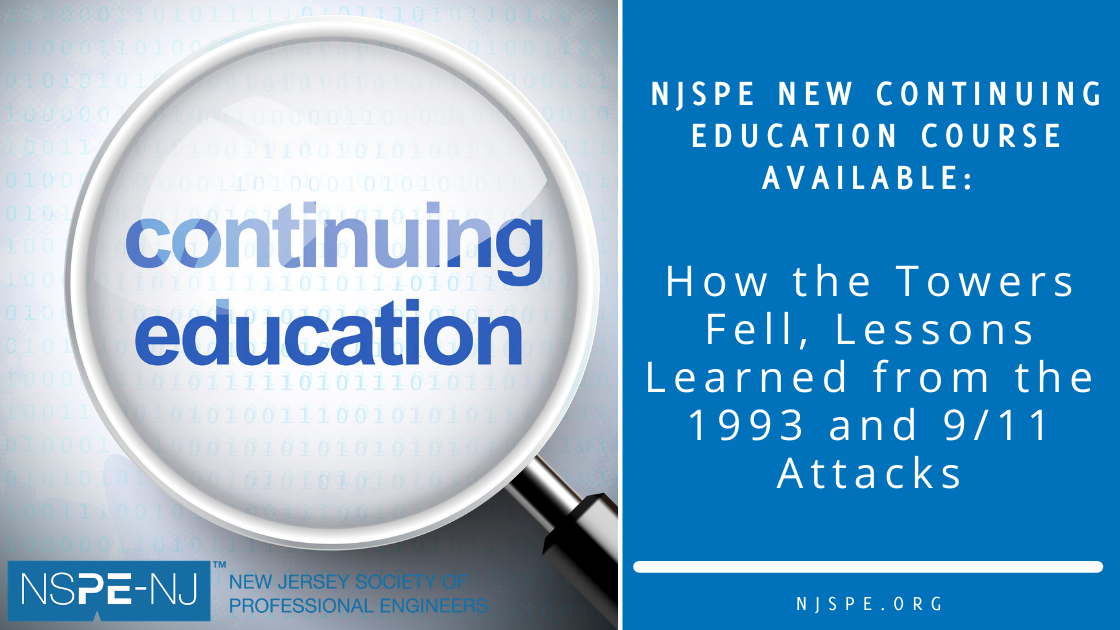 NJSPE New Continuing Education Course Available: How the Towers Fell, Lessons Learned from the 1993 and 9/11 Attacks